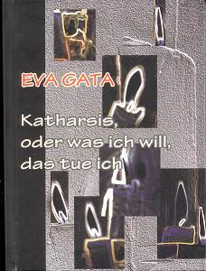 Cover of “Katharsis, oder was ich will, das tue ich (Catharsis, or I Do What I Want)”